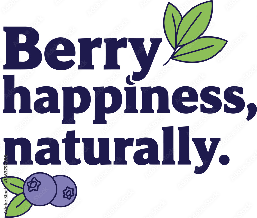 Obraz premium Berry Happiness Naturally Typography with Blueberries and Leaves for Organic Food Branding