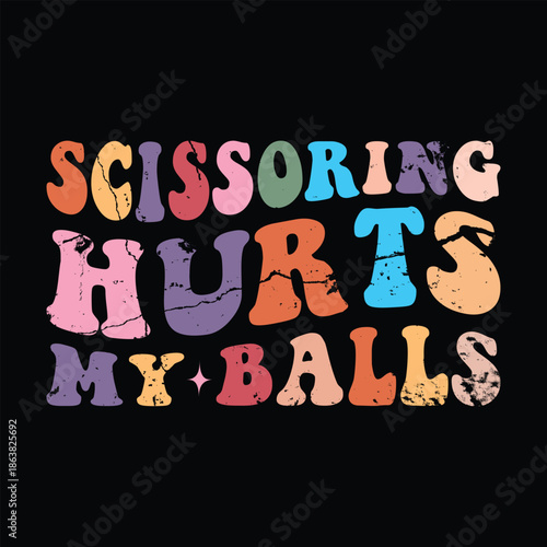 Scissoring Hurts My Balls