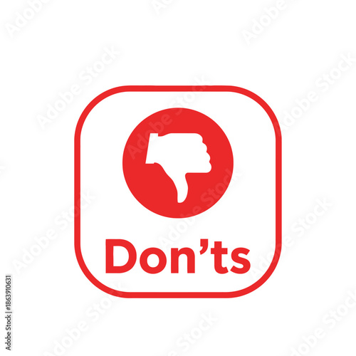A simple red square sign displaying a white hand giving a thumbs down with the text don ts below it