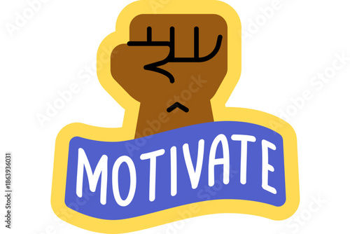 A raised brown fist with a determined expression holding a blue banner with the word MOTIVATE, symbolizing empowerment and motivation
