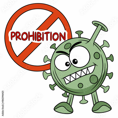 A menacing green virus character (resembling a coronavirus with spike proteins, angry eyes, sharp teeth, arms, and legs) smirking confidently in front of a large red "no" prohibition symbol.