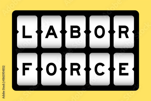 Black color in word labor force on slot banner with yellow color background