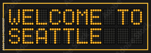 Orange color led banner in word welcome to seattle on black background