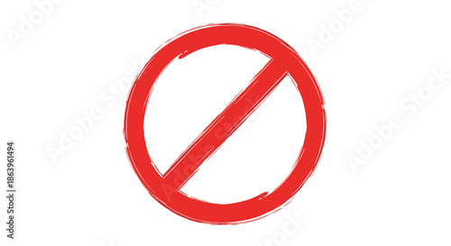 Red prohibited sign with a diagonal line across a circle drawn in a textured brush stroke style on a plain white background for warning concept.