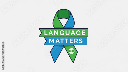 Blue and Green Awareness Ribbon with Language Matters Text on White Background