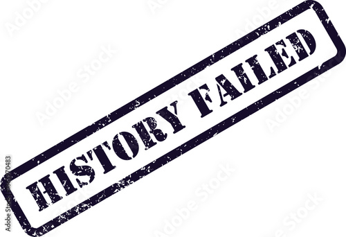 A striking red history failed rubber stamp with a grunge texture is prominently displayed on a white backdrop