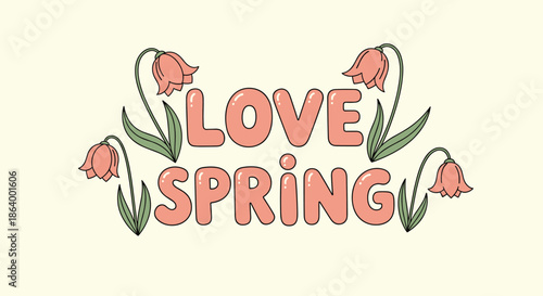 Retro groovy typography design with 'Love Spring' in pink bubbly letters, surrounded by cute drooping flowers on a cream background.