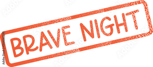 Brave Night Orange Distressed Rubber Stamp for Bold Events and Courageous Evening Themes