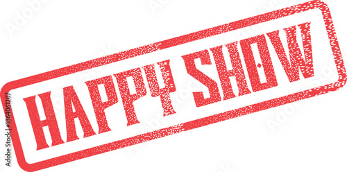 Distinctive Happy Show red stamp mark for entertainment events and exciting performance announcements