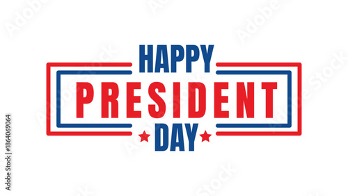 Happy President Day patriotic typography badge design celebrating leadership, democracy, national heritage and United States federal holiday concept