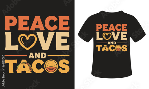 Vibrant peace love tacos t shirt design for foodies and activists