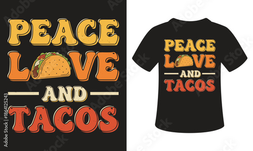 Vibrant peace love and tacos design on black tshirt and print