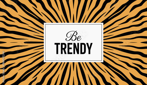 This image features a bold and modern animal print background with the message 'Be Trendy' prominently displayed in a stylish font, evoking a sense of fashion and vibrancy.