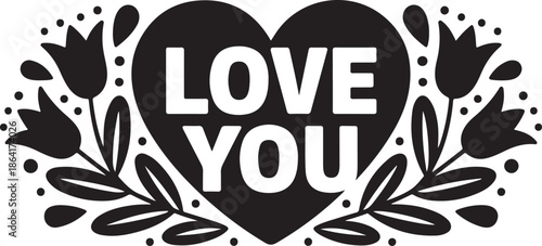 Heart with love you message and floral wreath vector design for romantic greeting or decoration