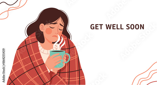 A sick woman wrapped in a plaid blanket holds a steaming hot mug with the encouraging words get well soon on the side.