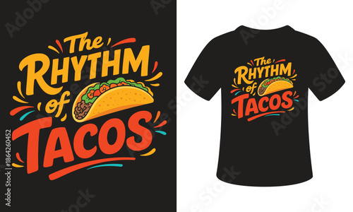 Vibrant taco t shirt design with colorful rhythm of tacos slogan