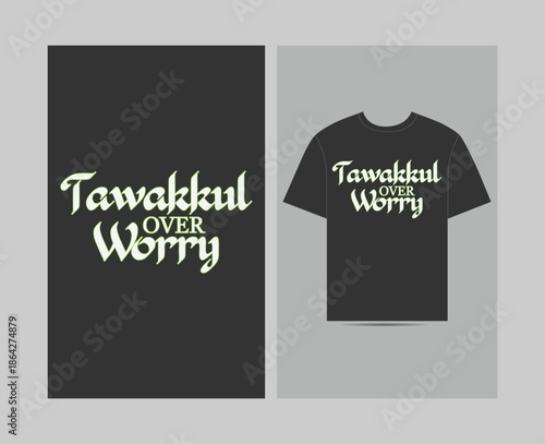 Tawakkul Over Worry Islamic Quote t-shirt