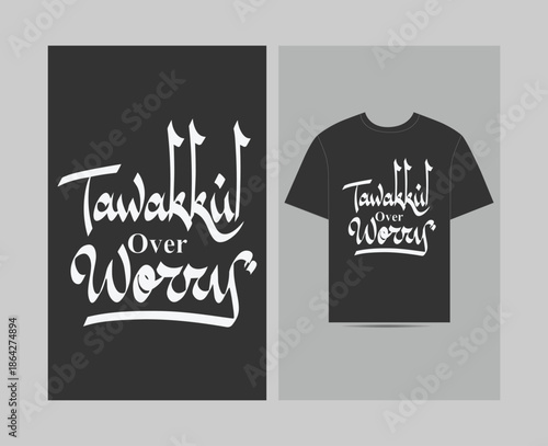 Tawakkul Over Worry | Trust Allah Islamic Quote T-Shirt
