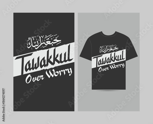 Tawakkul Over Worry – Islamic Calligraphy T-Shirt