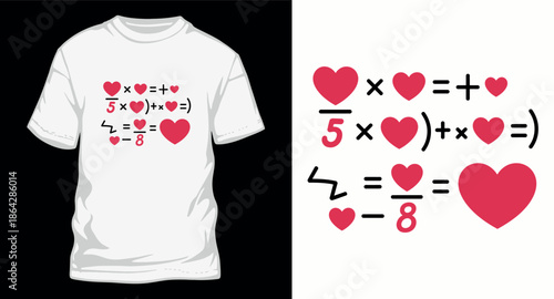 Valentines day math equation with heart symbols on white t-shirt template