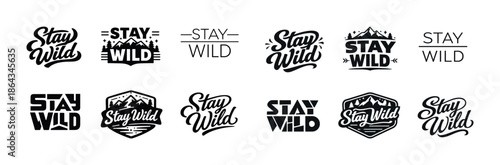 Stay wild typography variations with mountain and nature themes