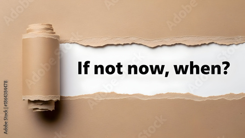 A motivational message on a torn paper background encourages immediate action and inspires viewers to seize the present moment and pursue their goals now.