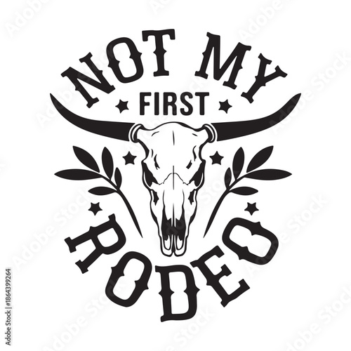 Not My First Rodeo bull skull with branches and stars