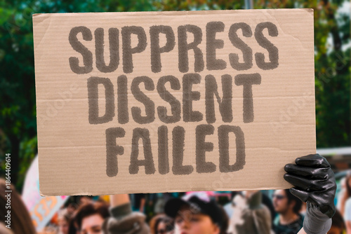 Obraz na plátně "Suppress Dissent Failed" Silencing opposition proves unsuccessful