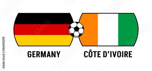 Flags of Germany and Côte d’Ivoire for an international football match. Concept of a world football competition in 2026.