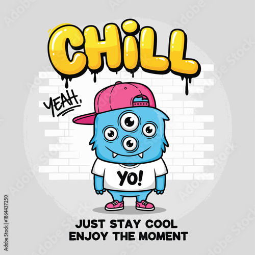 Cute Cartoon Monster with 'Chill' Graffiti and 'Yo!' T-shirt, Expressing a Cool Vibe.