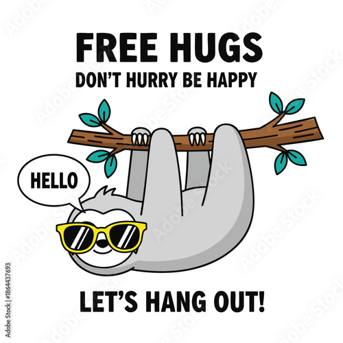 Funny Sloth "Free Hugs Let's Hang Out" Design - Ideal for Lifestyle and Animal Lovers.