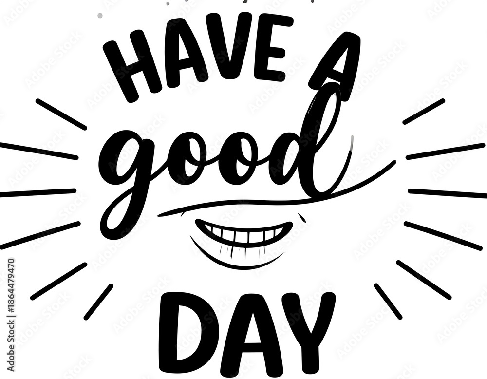 Obraz premium Have a Good Day