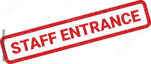 Grungy rectangular stamp displaying staff entrance text, marking a designated access point for employees only