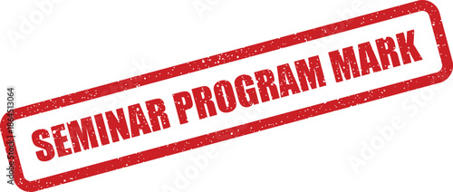 Grungy red rectangular rubber stamp illustration with SEMINAR PROGRAM MARK message, featuring a distressed texture effect