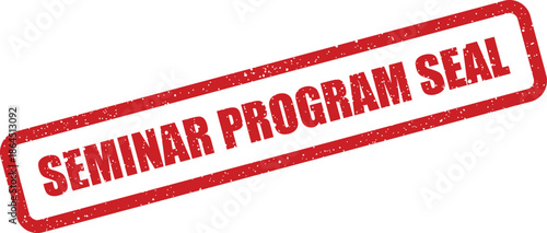 Grungy red rectangular rubber stamp illustration with SEMINAR PROGRAM SEAL message, featuring a distressed texture effect