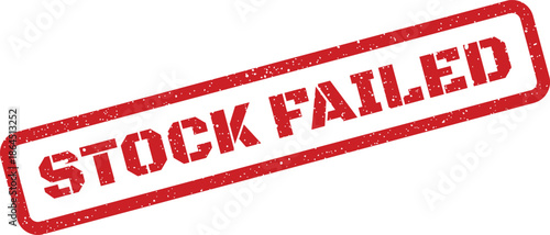 Grungy red rectangular seal vector displaying the prominent words STOCK FAILED, representing an unsuccessful past financial transaction or market performance