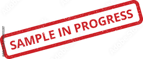 Grungy red rectangular stamp with SAMPLE IN PROGRESS text indicating an active or ongoing process