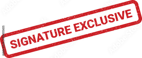Grungy red rubber stamp with SIGNATURE EXCLUSIVE text, denoting unique access, limited edition, or special privilege