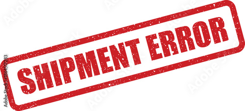 Rectangular grunge effect stamp displaying SHIPMENT ERROR status, signaling an issue within the logistics workflow