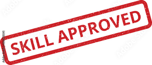 Rectangular stamp with rough texture showing skill approved, ideal for professional assessment or quality control