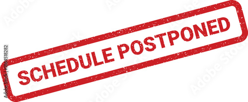 Red distressed rubber stamp illustration indicating a schedule postponement, conveying a message of delay or rescheduling