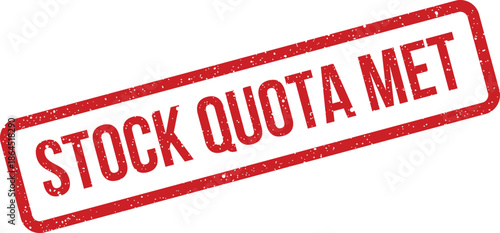 Red distressed rubber stamp impression displaying the bold uppercase text STOCK QUOTA MET diagonally across a surface