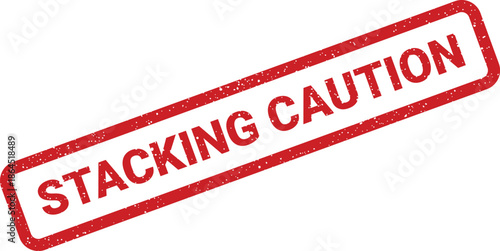Red gritty rubber stamp with the prominent warning text STACKING CAUTION displayed in a rectangular shape