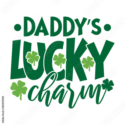 Daddy’s Lucky Charm Svg