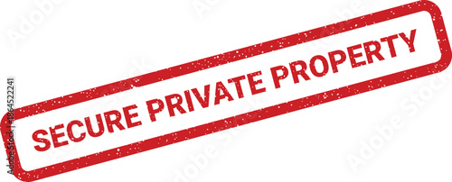 Red rectangle rubber stamp with secure private property warning for restricted access and protection