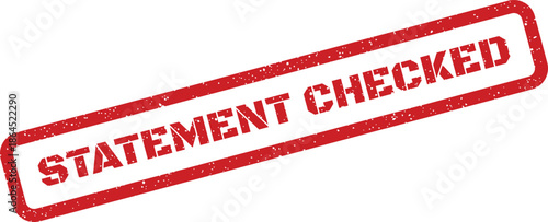 Red rectangular grunge effect stamp with STATEMENT CHECKED text, indicating verification and accuracy confirmation