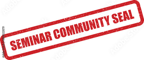 Red rectangular seminar community seal message stamp with distressed grunge texture effect for group endorsement