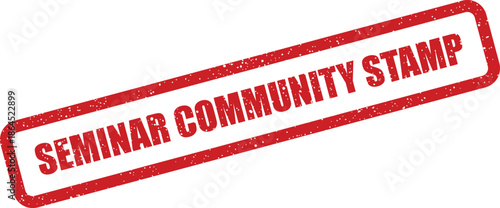 Red rectangular seminar community stamp message with distressed grunge texture effect for official group marking