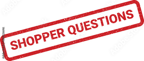 Red textured rubber stamp displaying Shopper Questions in bold uppercase letters, indicating customer service inquiry