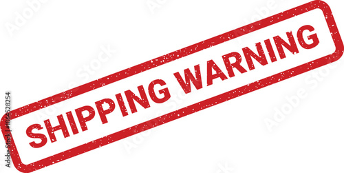 Textured red rubber stamp featuring SHIPPING WARNING text, conveying important cautionary delivery information